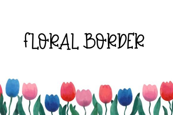 Border of Colorful Tulips Flowers Graphics and Illustrations Review